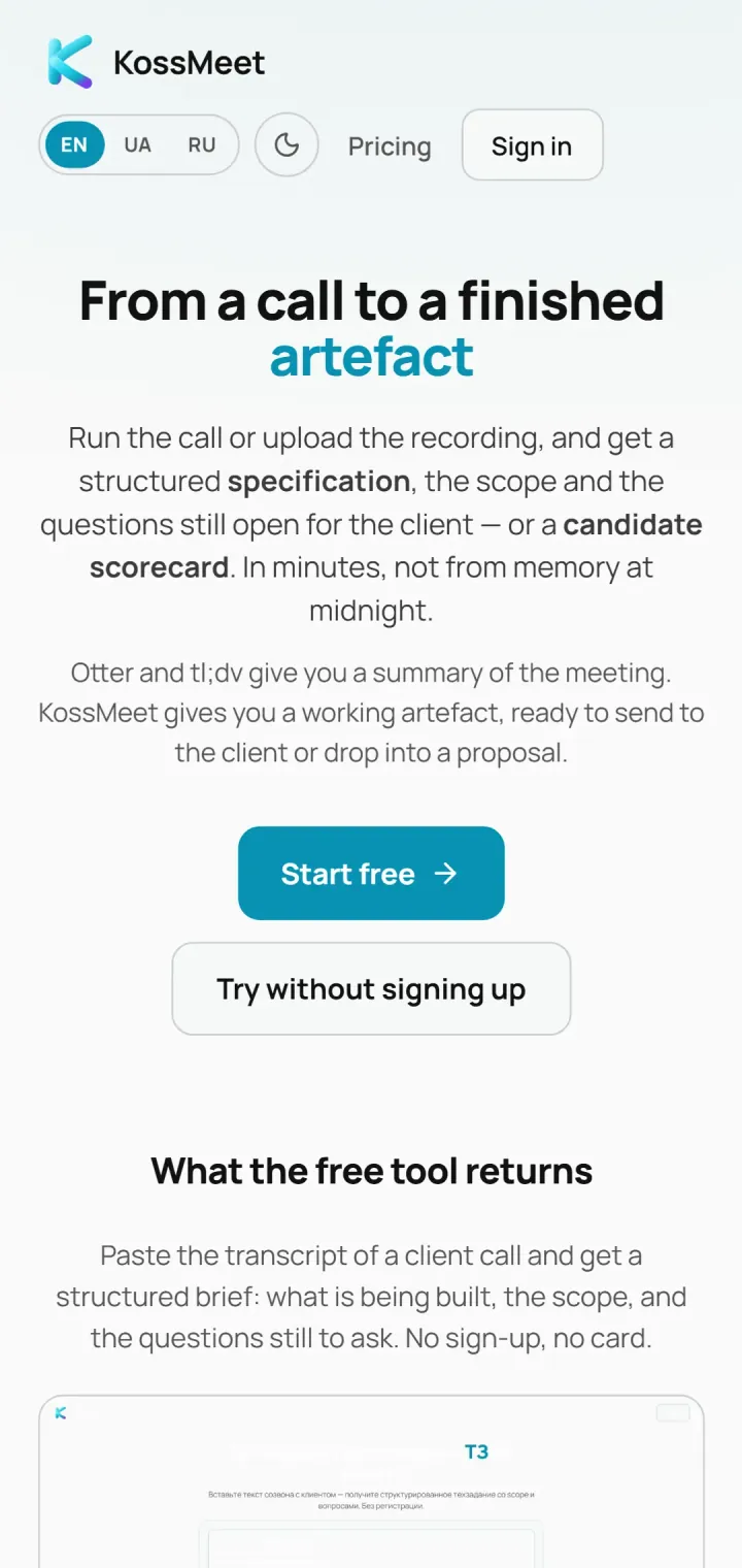 Run the call or upload a recording, get a structured artefact back.